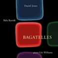 thumbnail image 1 of Llyr Williams - Bagatelles of Daniel Jones & Bela Bartok [CD], 1 of 1