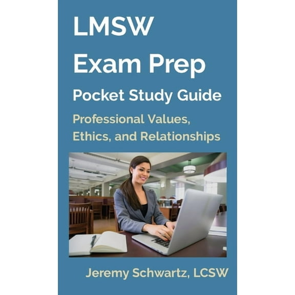 Lmsw Exam Prep Pocket Study Guides LMSW Exam Prep Pocket Study Guide: Professional Values, Ethics, and Relationships, Book 4, (Paperback)