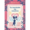 thumbnail image 1 of Lo Inevitable de Nosotros / The Inevitability of Us, (Paperback), 1 of 1