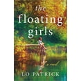thumbnail image 1 of Lo Patrick: The Floating Girls: A Novel (Paperback), 1 of 1