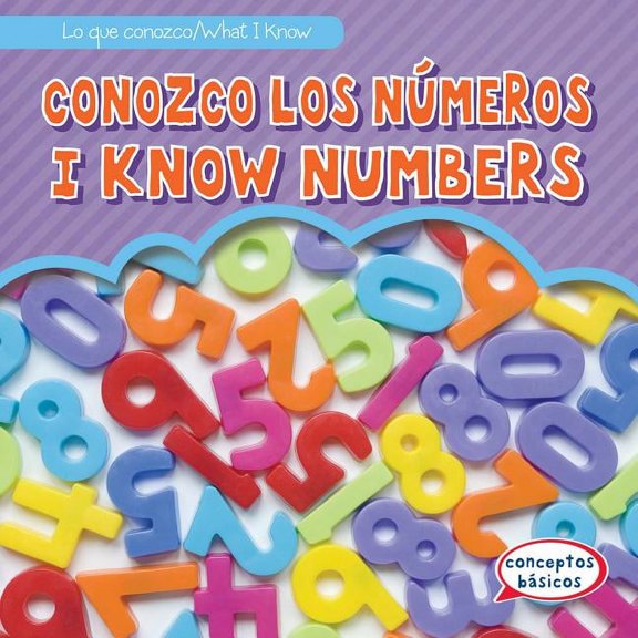 Lo Que Conozco / What I Know: Conozco Los Números / I Know Numbers (Hardcover)