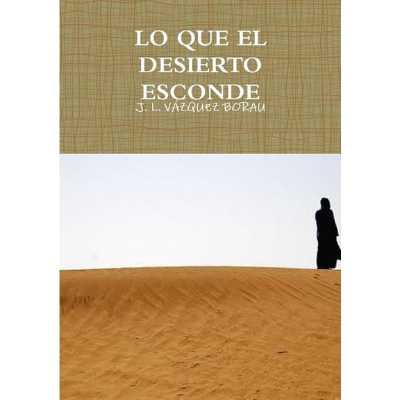 Lo Que El Desierto Esconde, (Paperback)