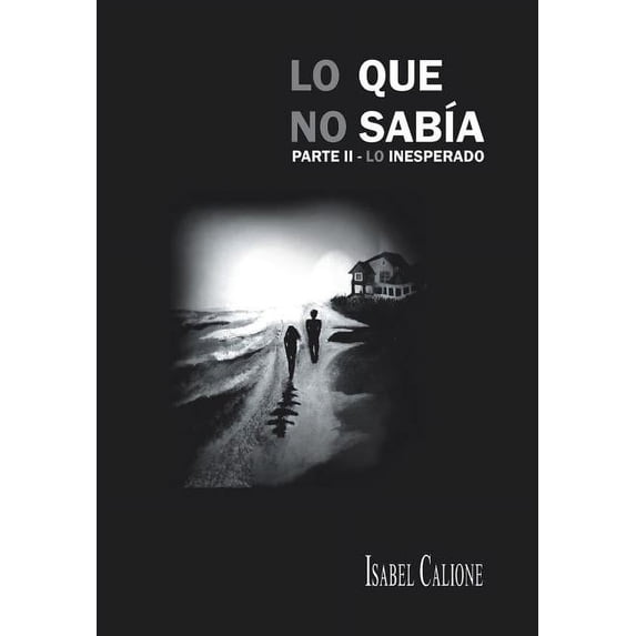Lo Que No Sabia Parte II : Lo Inesperado (Hardcover)