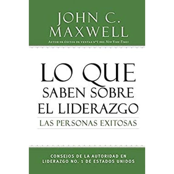 Pre-Owned Lo Que Saben Sobre el Liderazgo Las Personas Exitosas : Consejos de la Autoridad en Liderazgo No. 1 de Estados Unidos (Hardcover) 9781455537099