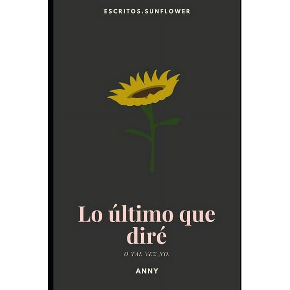 Lo último que diré : O tal vez no. (Paperback)