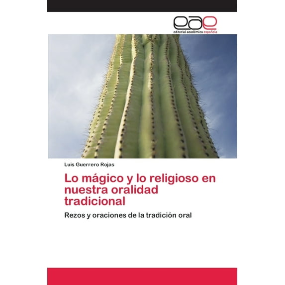 Lo mágico y lo religioso en nuestra oralidad tradicional (Paperback)