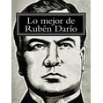 thumbnail image 1 of Lo Mejor de Rubén Darío (Paperback) by Ruben Dario, 1 of 1