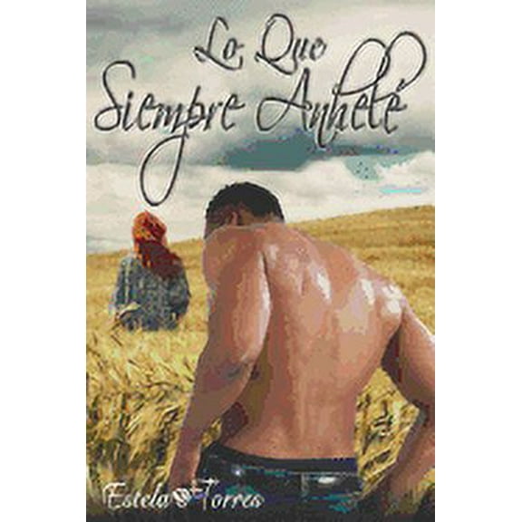 Lo que Siempre Anhel Paperback