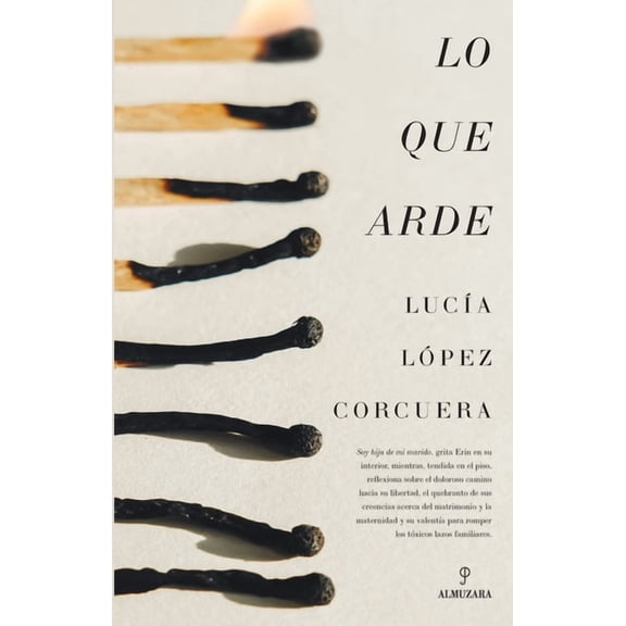 Lo que arde, (Paperback)