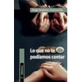 thumbnail image 1 of Lo que no te podÃ­amos contar, (Paperback), 1 of 1