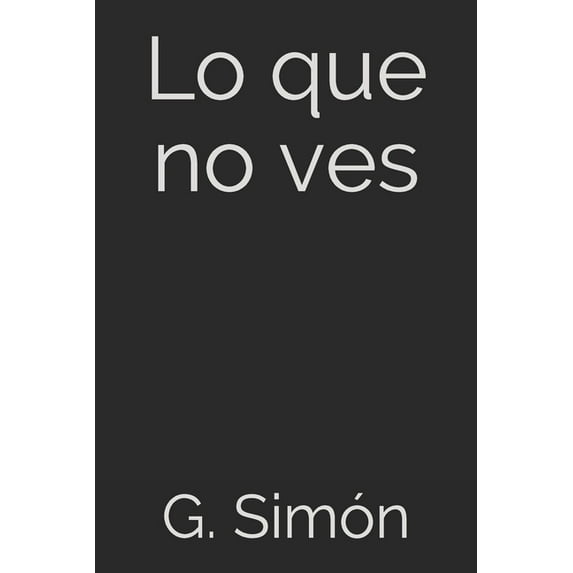 Lo que no ves (Paperback)