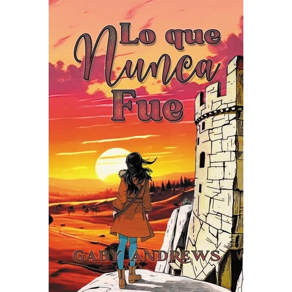 Lo que nunca fue: Una historia feelgood: segundas oportunidades y otros finales, (Paperback)