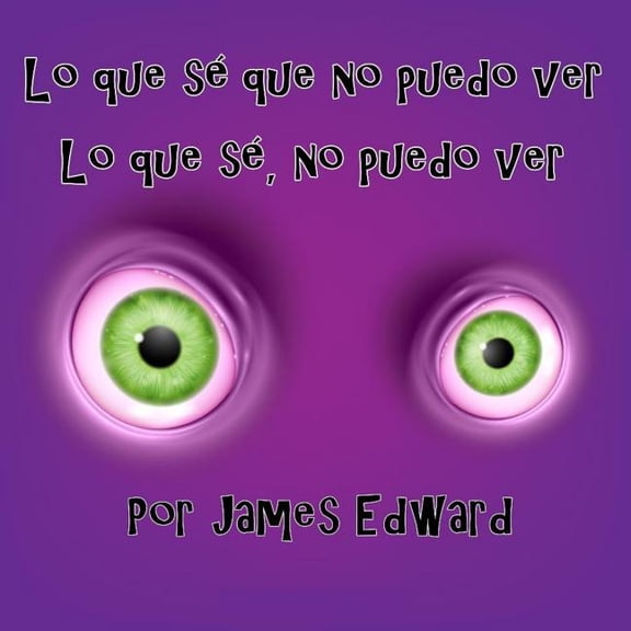 Lo que se que no puedo ver : Lo que se, no puedo ver (Paperback)