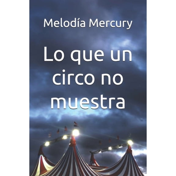 Lo que un circo no muestra, (Paperback)