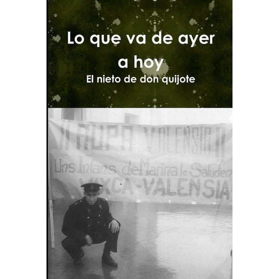 Lo que va de ayer a hoy, (Paperback)