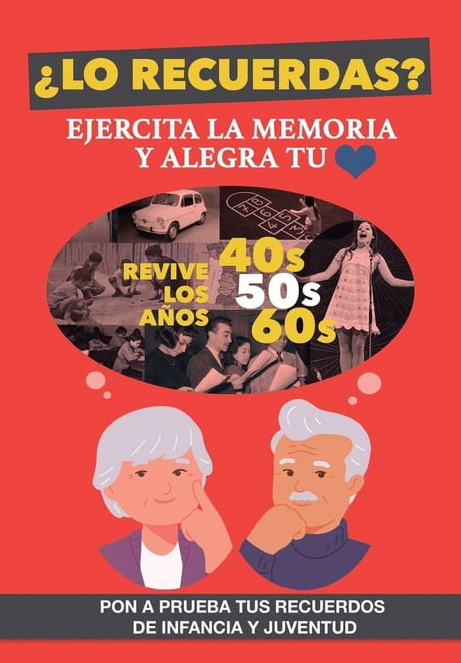 Â¿Lo recuerdas? Ejercita la memoria: Un libro para personas mayores para trabajar la memoria y alegrar su corazÃ³n. Mejora, (Paperback)