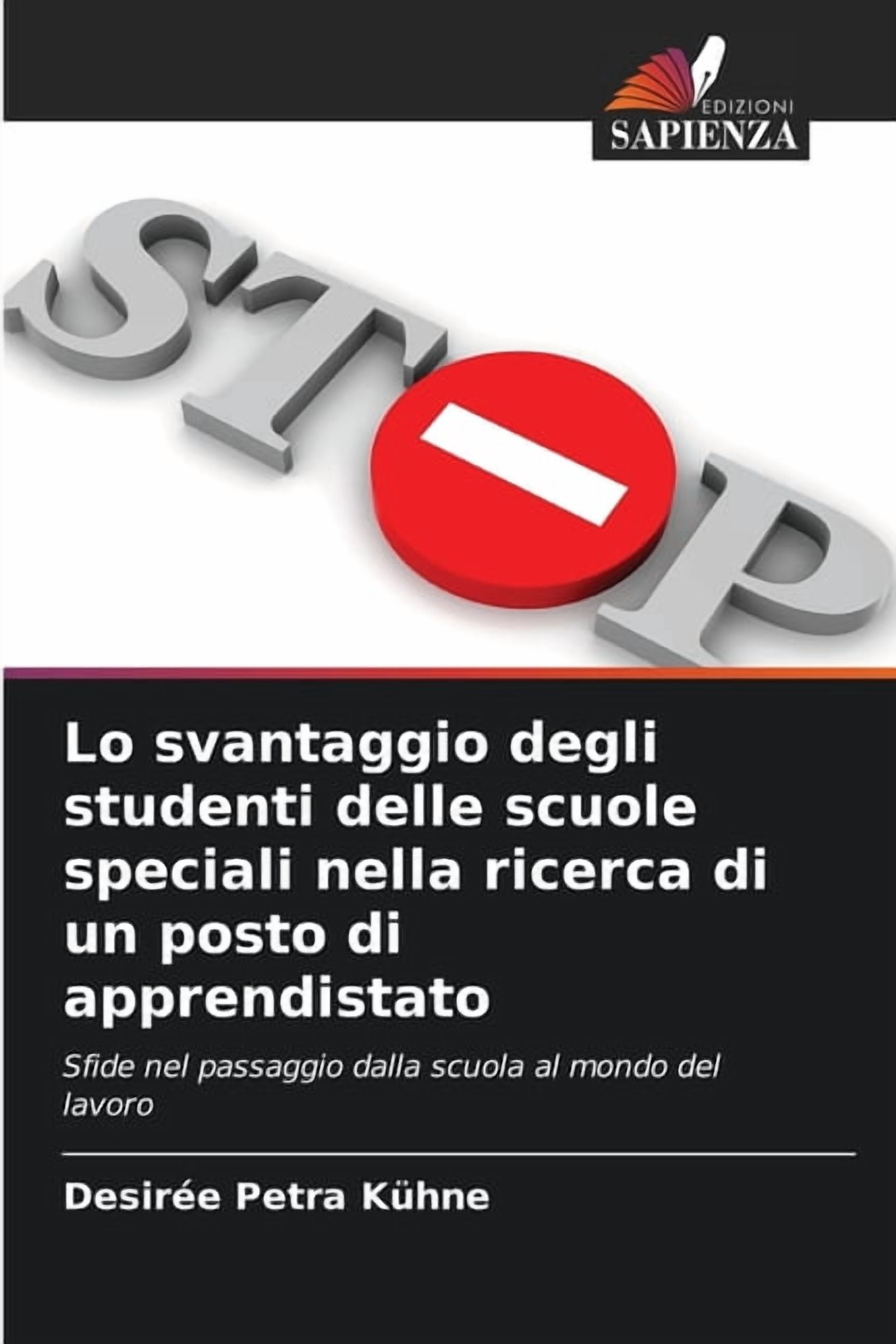 Lo svantaggio degli studenti delle scuole speciali nella ricerca di un posto di apprendistato, (Paperback)