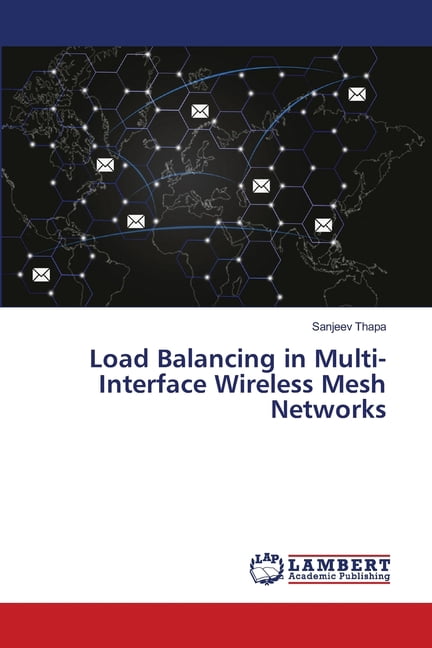 Load Balancing in Multi-Interface Wireless Mesh Networks, (Paperback ...