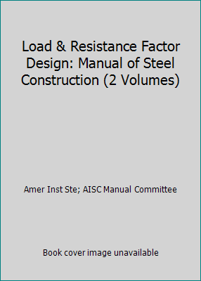 Pre-Owned Load & Resistance Factor Design: Manual of Steel Construction ...