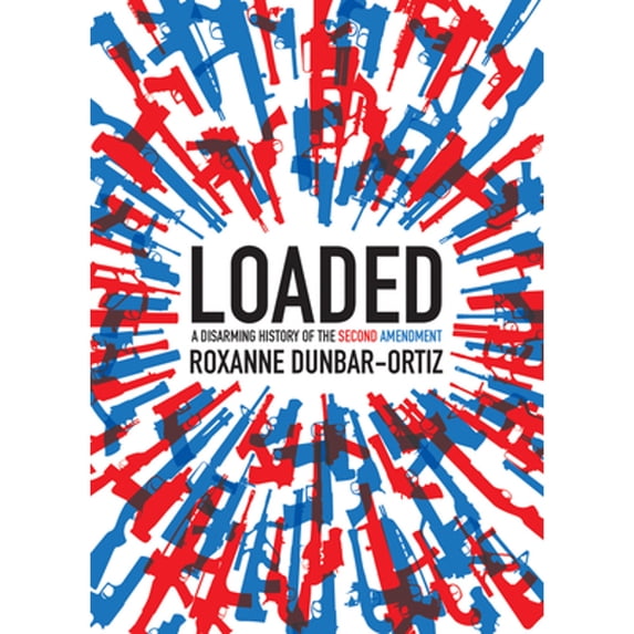 Pre-Owned Loaded: A Disarming History of the Second Amendment (Paperback) 0872867234 9780872867239