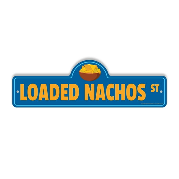 Loaded Nachos Plastic Street Sign - 7 Inch X 20 Inch Gift Food Snack Appetizer Cheese Chips Meal Party Bar Decor Mexican Fun