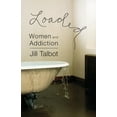 thumbnail image 1 of Loaded: Women and Addiction, (Paperback), 1 of 1