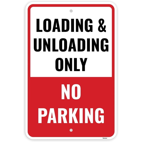 Loading And Unloading Zone No Parking Sign, 8 x 12 Inches - Aluminum/Without a frame