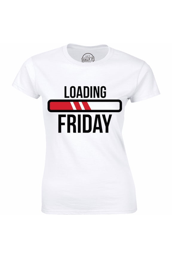 Loading Friday - Funny Weekend Coming Soon Party Women's Gift T-Shirt