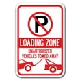 thumbnail image 1 of Loading Zone Unauthorized Vehicles Towed Away Sign 12" x 18" Heavy Gauge Aluminum Signs, 1 of 4