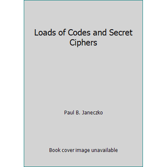 Pre-Owned Loads of Codes and Secret Ciphers (Hardcover) 0027478106 9780027478105