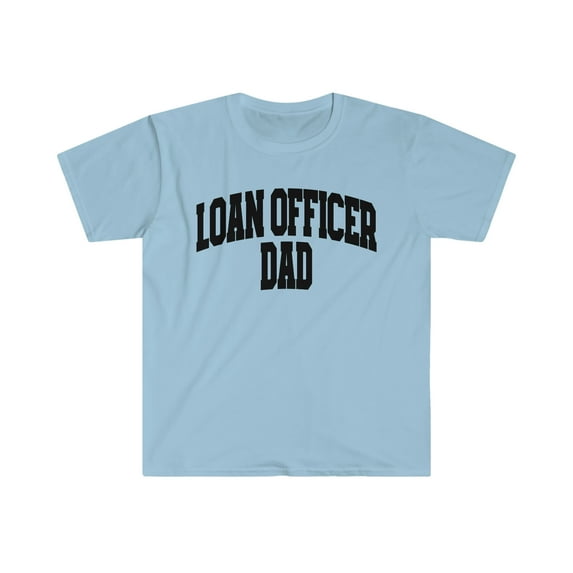 Loan Officer Dad Father's Day Shirt, Gifts, Tshirt, Tee