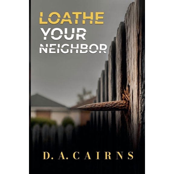 Loathe Your Neighbor, (Paperback)
