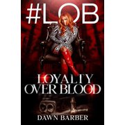 Lob Loyalty Over Blood Paperback