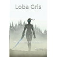 thumbnail image 1 of Loba Gris: Una princesa en la bruma (Paperback), 1 of 1