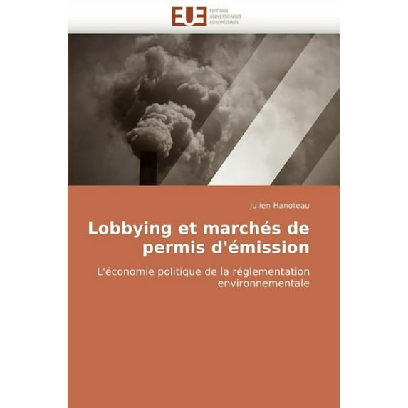 Omn.Univ.Europ.: Lobbying Et Marchés de Permis d''émission (Paperback)