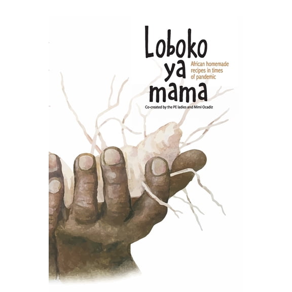 Loboko ya mama: African homemade recipes in times of pandemic, (Paperback)