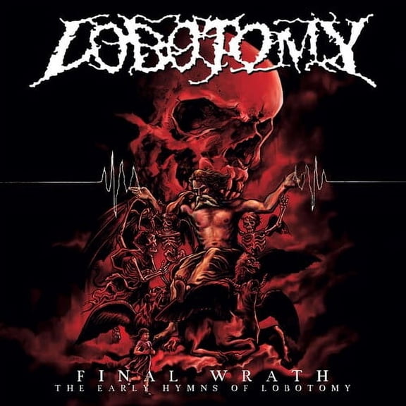 Lobotomy - Final Wrath Early Hymns Of Lobotomy - Music & Performance - CD