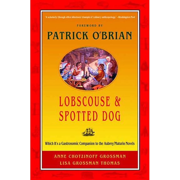 Lobscouse & Spotted Dog: Which It's a Gastronomic Companion to the Aubrey/Maturin Novels, (Paperback)