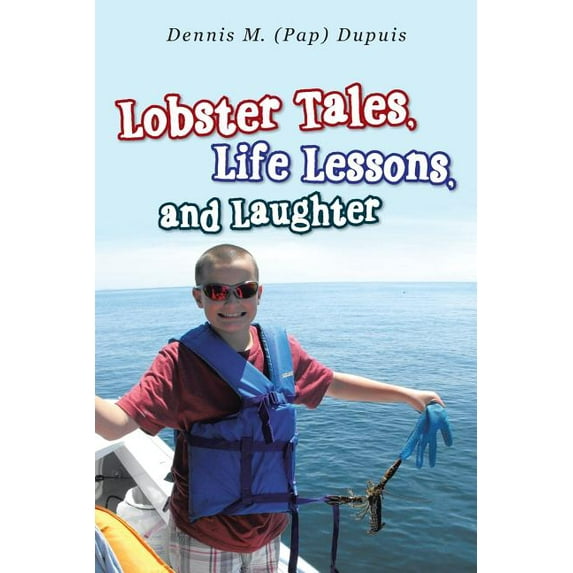 Lobster Tales, Life Lessons, and Laughter
