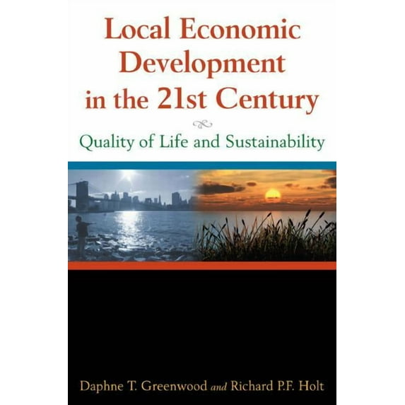 Local Economic Development in the 21st Centur: Quality of Life and Sustainability, (Paperback)
