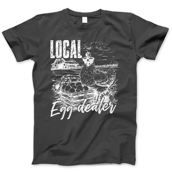 Local Egg Dealer Graphic T-Shirt - Funny Chicken Farmer Tee for Men and Women, Farm Life Apparel, Country Humor Design, Gift for Egg Lovers