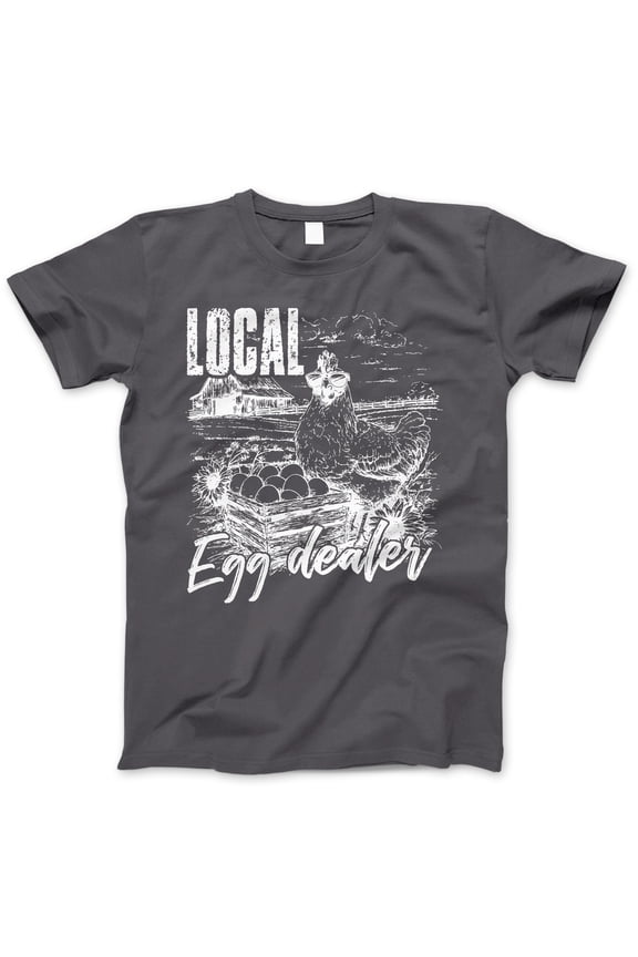Local Egg Dealer Graphic T-Shirt - Funny Chicken Farmer Tee for Men and Women, Farm Life Apparel, Country Humor Design, Gift for Egg Lovers