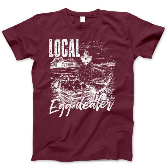 Local Egg Dealer Graphic T-Shirt - Funny Chicken Farmer Tee for Men and Women, Farm Life Apparel, Country Humor Design, Gift for Egg Lovers