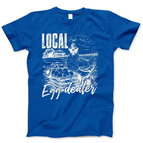 Local Egg Dealer Graphic T-Shirt - Funny Chicken Farmer Tee for Men and Women, Farm Life Apparel, Country Humor Design, Gift for Egg Lovers