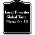 thumbnail image 1 of Local Favorites Global Taste Pizzas for All BLACK Aluminum Composite Sign 20''x24'', 1 of 9