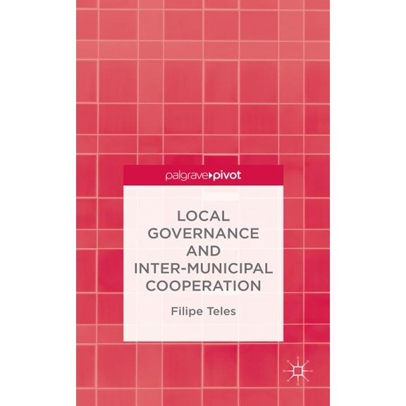 Local Governance and Intermunicipal Cooperation, (Hardcover)