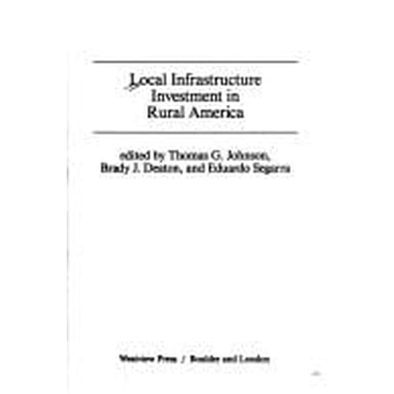 Pre-Owned Local Infrastructure Investment in Rural America 9780813374604 Used