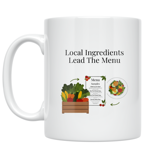 Local Ingredients Lead The Menu - Farm To Table Advocate - 11 oz Ceramic Coffee Mug