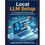Local LLM Setup: A Practical Guide to Running Large Language Models on ...