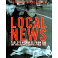 thumbnail image 1 of Pre-Owned Local News : Tabloid Pictures from the Los Angeles Herald Express 1936 to 1961 (Hardcover) 9781891024139, 1 of 1